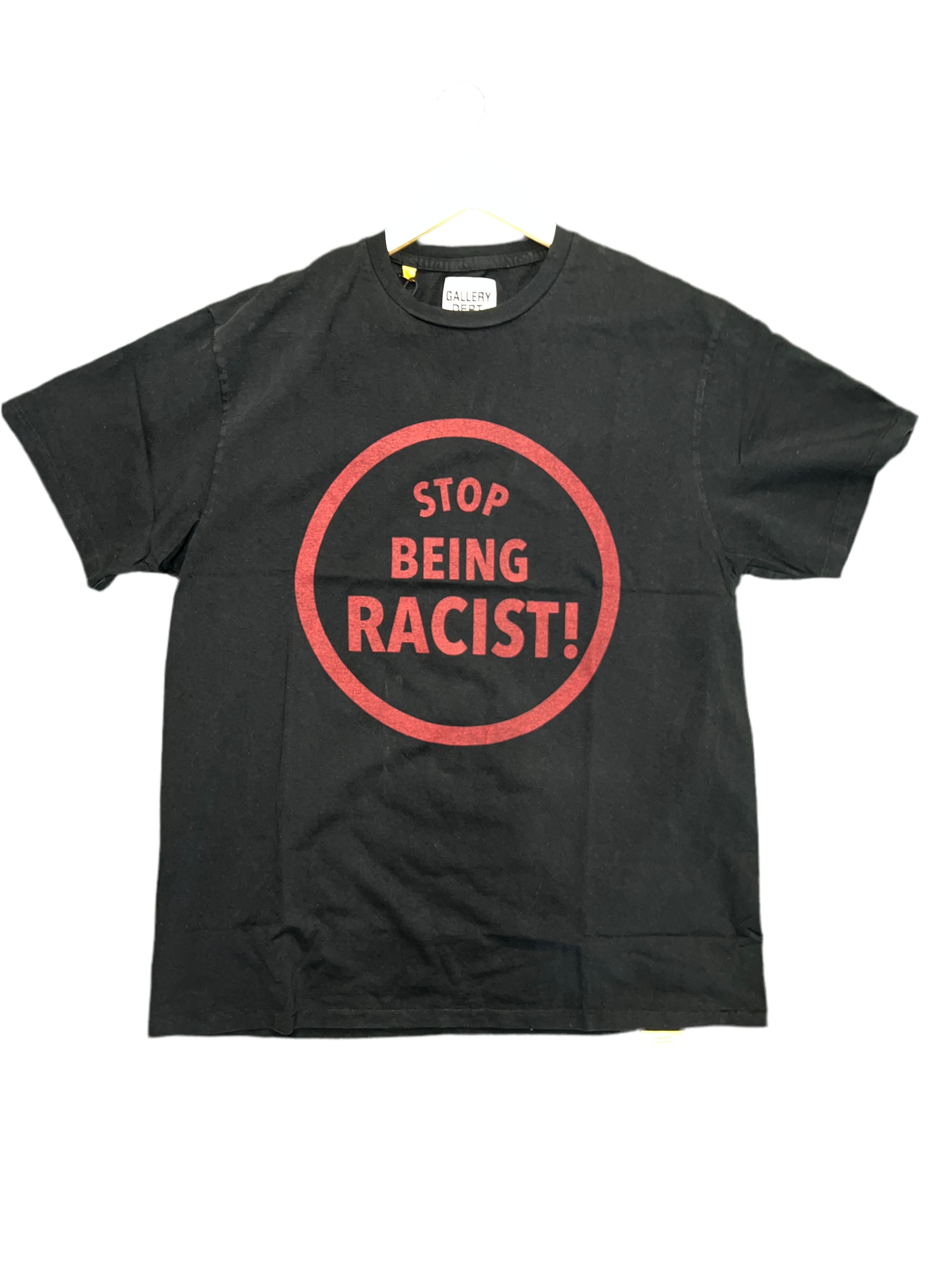 Gallery Dept Stop Being Racist T-Shirt